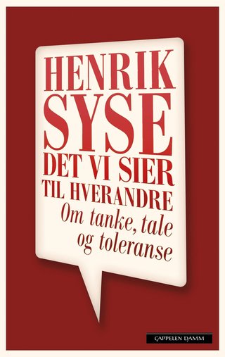Det vi sier til hverandre - om tanke, tale og toleranse