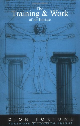 "The Training and Work of an Initiate" av Dion Fortune