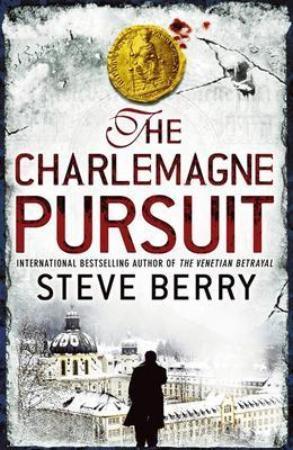 "The charlemagne pursuit" av Steve Berry