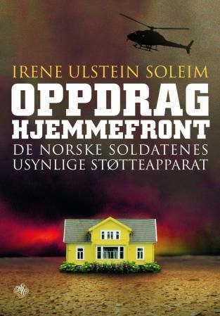 "Oppdrag hjemmefront - de norske soldatenes usynlige støtteapparat" av Irene Ulstein Soleim
