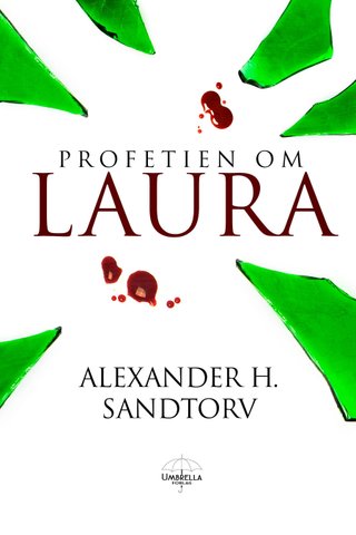 "Profetien om Laura - fantasyroman" av Alexander H. Sandtorv
