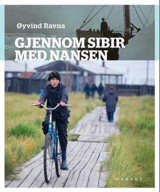 "Gjennom Sibir med Nansen" av Øyvind Ravna
