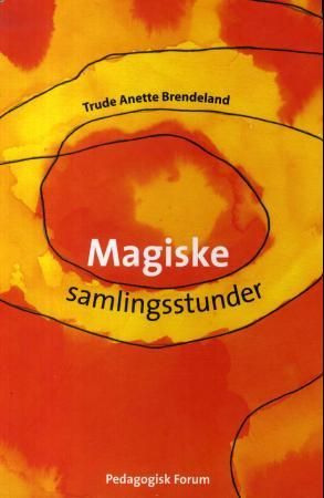 "Magiske samlingsstunder" av Trude Anette Brendeland