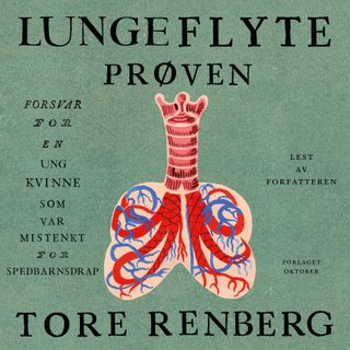 "Lungeflyteprøven forsvar for en ung kvinne som var mistenkt for spedbarnsdrap" av Tore Renberg