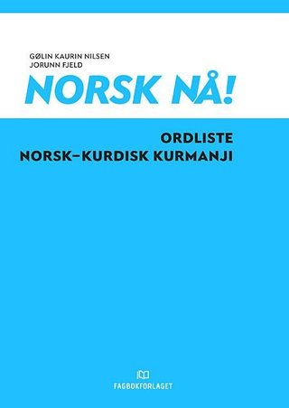 Norsk nå! - ordliste norsk-kurdisk kurmanji