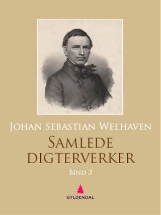 "Samlede digterverker - tredje bind" av Johan Sebastian Welhaven