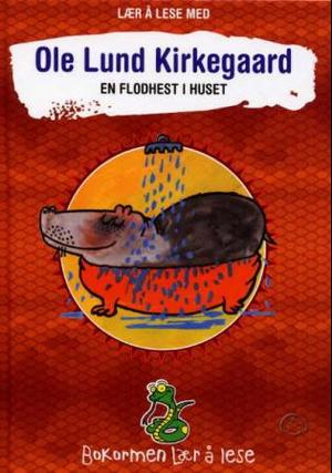 "En flodhest i huset" av Ole Lund Kirkegaard