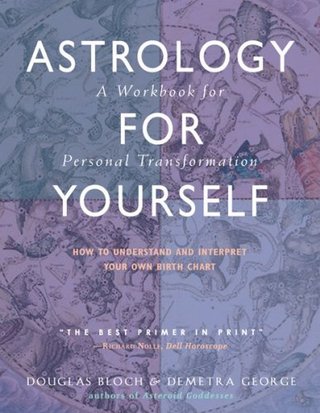 "Astrology for Yourself How to Understand and Interpret Your Own Birth Chart - A Workbook for Personal Transformation" av Douglas Bloch