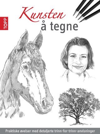 Kunsten å tegne - praktiske øvelser med detaljerte trinn-for-trinn-anvisninger