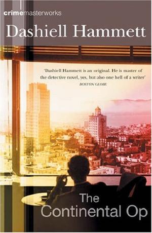 The Continental Op - Short Story Collection (Crime Masterworks)