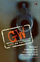 Mellan sommarens längtan och vinterns köld - en roman om ett brott