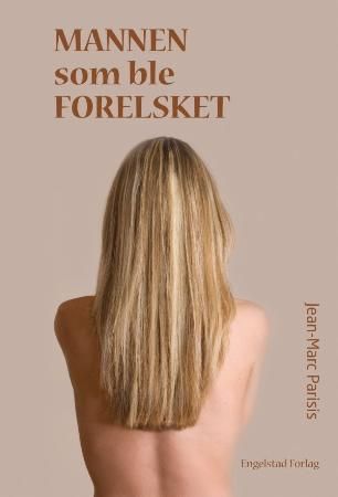 "Mannen som ble forelsket" av Jean-Marc Parisis