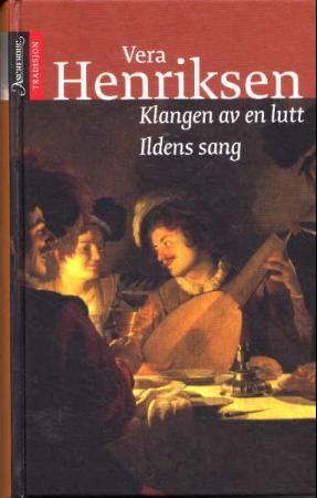 "Klangen av en lutt ; Ildens sang" av Vera Henriksen