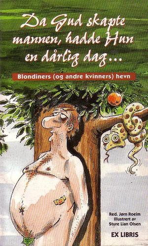 Da Gud skapte mannen, hadde Hun en dårlig dag