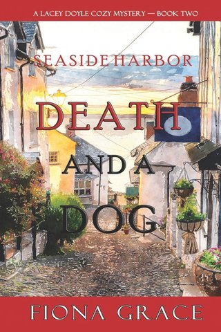 Death and a Dog - A Lacey Doyle Cozy Mystery - Book 2
