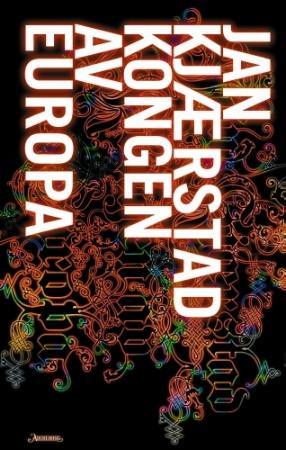 "Kongen av Europa - roman" av Jan Kjærstad
