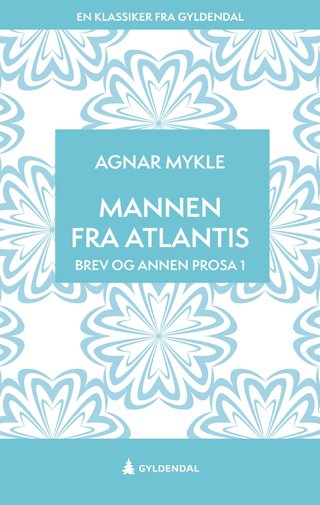 Mannen fra Atlantis - brev og annen prosa 1