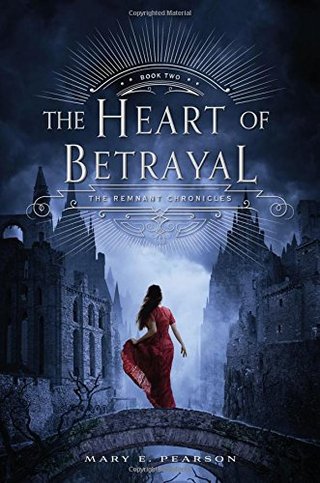 The Heart of Betrayal - The Remnant Chronicles