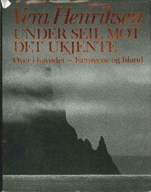 Under seil mot det ukjente. Bd. 1 - øyer i havødet : Færøyene og Island