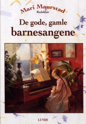 "De gode, gamle barnesangene" av Mari Maurstad