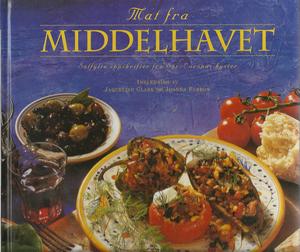 Mat fra Middelhavet - solfylte oppskrifter fra Sør-Europas kyster