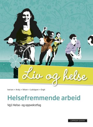 Liv og helse - helsefremmende arbeid : vg1 helse- og oppvekstfag