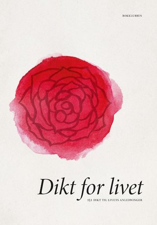 Dikt for livet - 151 dikt til livets anledninger