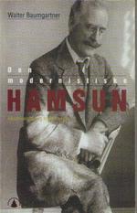 Den modernistiske Hamsun - Medrivende og frastøtende