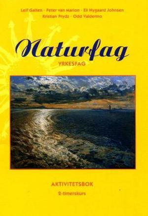 "Naturfag - yrkesfag : aktivitetsbok : 2-timerskurset" av Leif Galten