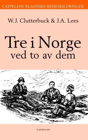 "Tre i Norge - ved to av dem" av J.A. Lees
