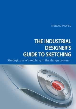 "The industrial designer's guide to sketching - strategic use of sketching in the design process" av Nenad Pavel