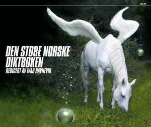 "Den store norske diktboken - norsk lyrikk gjennom tidene" av Ivar Havnevik