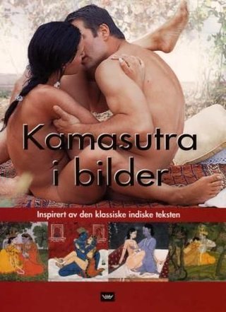 Kamasutra i bilder - inspirert av den klassiske indiske teksten
