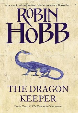 "Dragon keeper - the rain wild chronicles 1" av Robin Hobb
