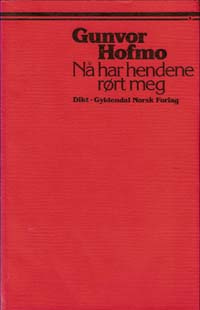 "Nå har hendene rørt meg" av Gunvor Hofmo