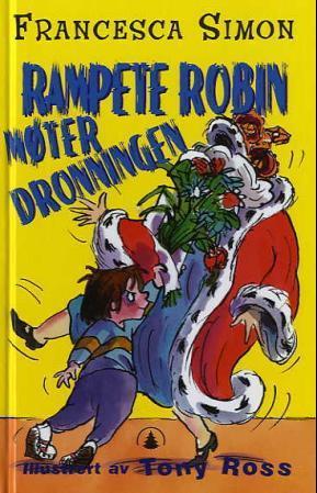 "Rampete Robin møter Dronningen" av Francesca Simon