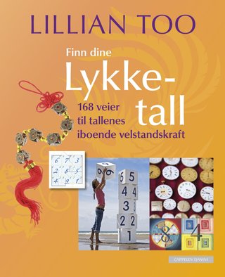 Finn dine lykketall - 168 veier til tallenes iboende velstandskraft