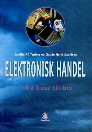 "Elektronisk handel - fra buzz til biz" av Camilla AC Tepfers