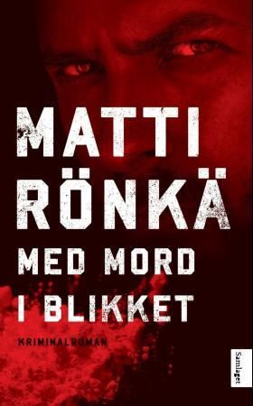 "Med mord i blikket" av Matti Rönkä