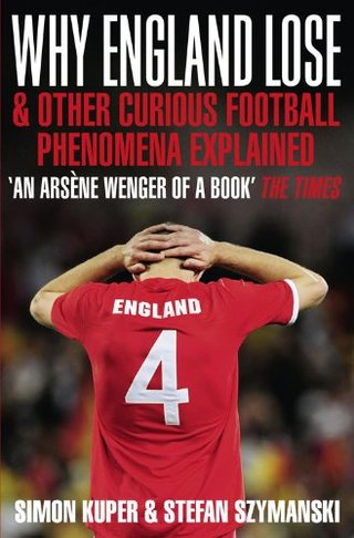 "Why England Lose - And other curious phenomena explained" av Simon Kuper