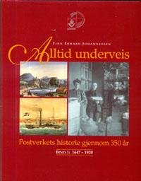 Alltid underveis. Bd. 1-2 - Postverkets historie gjennom 350 år : 1647-1997
