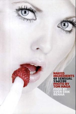 "Naked ingredients - 69 sensual recipes" av Sven Erik Renaa