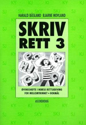Skriv rett 3 - øvingshefte i norsk rettskrivning for mellomsteget