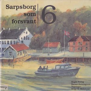 "Sarpsborg som forsvant 6" av Harald Hultengreen