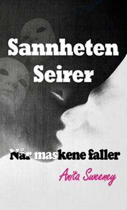"Sannheten seirer når maskene faller" av Anita Sweeney
