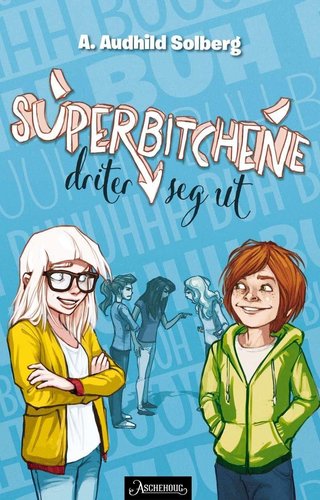 Superbitchene driter seg ut