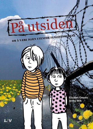 På utsiden - om å være igjen utenfor fengselsmurene