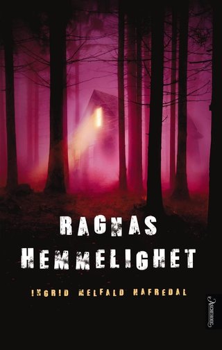 "Ragnas hemmelighet" av Ingrid Melfald Hafredal