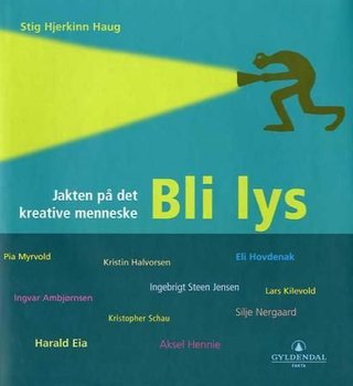 Bli lys - jakten på det kreative mennesket