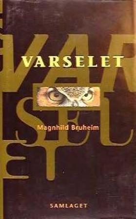 "Varselet - roman" av Magnhild Bruheim